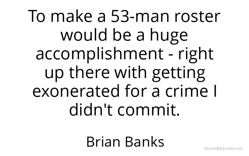 Preview image for this quote by Brian Banks