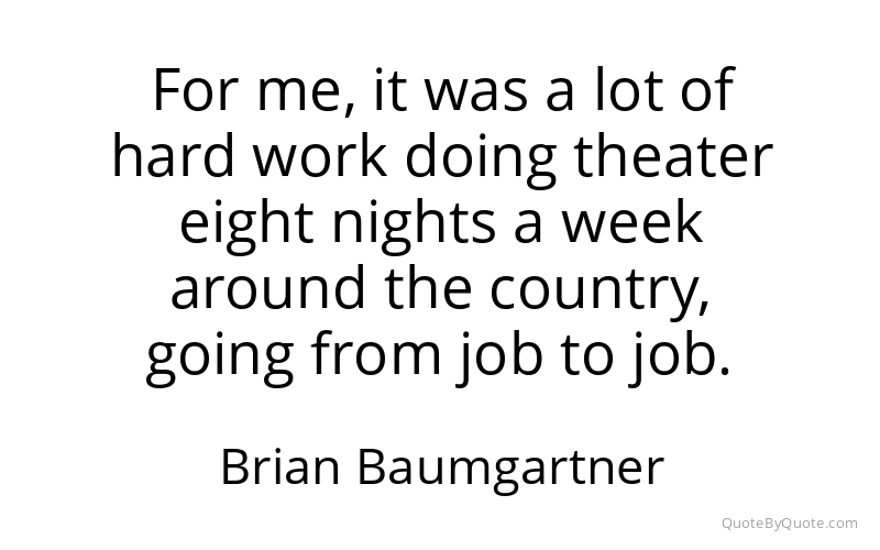 Preview image for this quote by Brian Baumgartner
