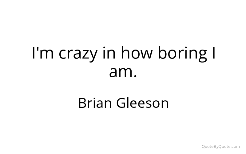 Preview image for this quote by Brian Gleeson