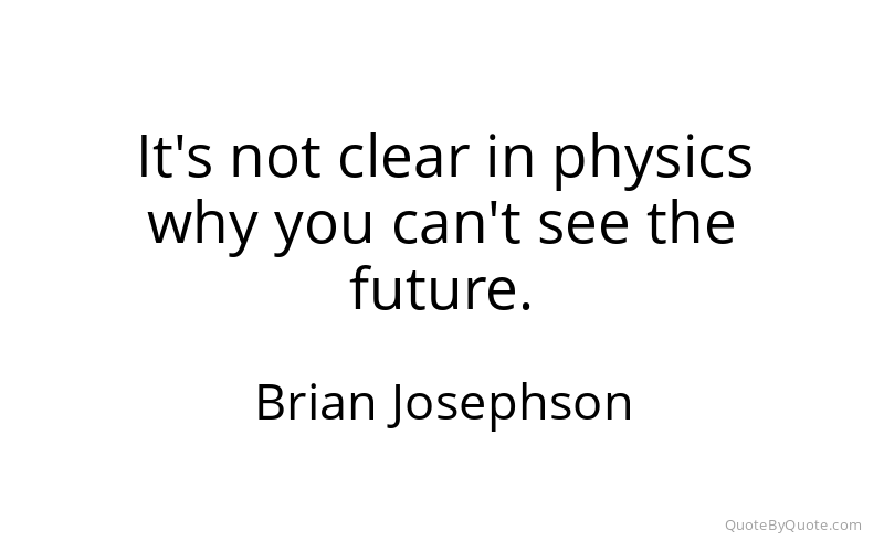 Preview image for this quote by Brian Josephson