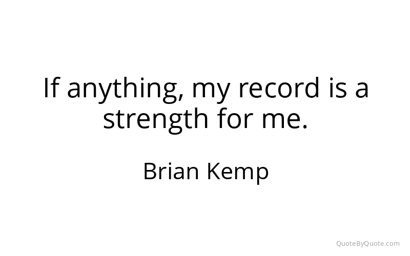 Preview image for this quote by Brian Kemp