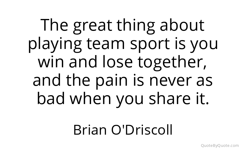 Preview image for this quote by Brian O'Driscoll