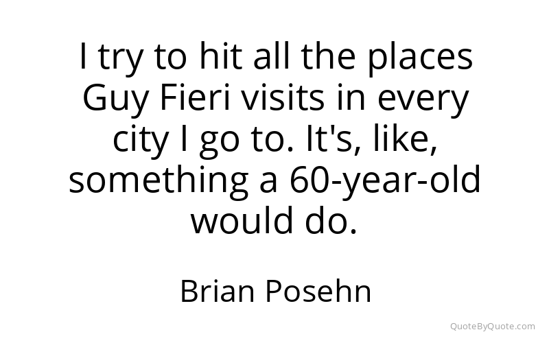 Preview image for this quote by Brian Posehn