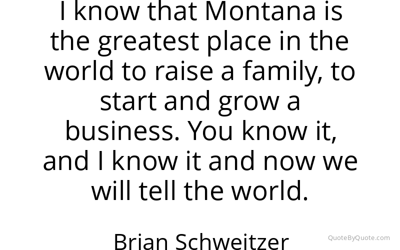 Preview image for this quote by Brian Schweitzer