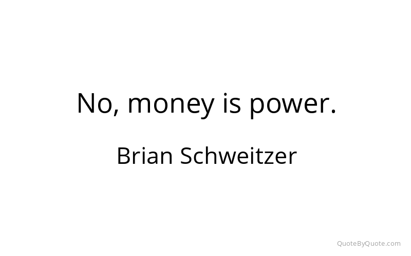 Preview image for this quote by Brian Schweitzer