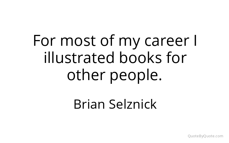 Preview image for this quote by Brian Selznick