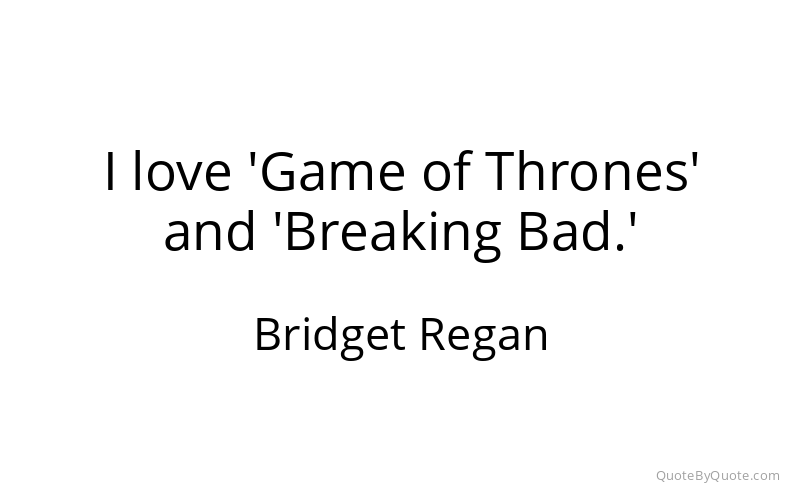 Preview image for this quote by Bridget Regan