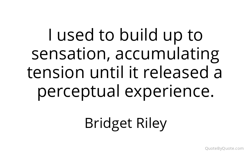 Preview image for this quote by Bridget Riley