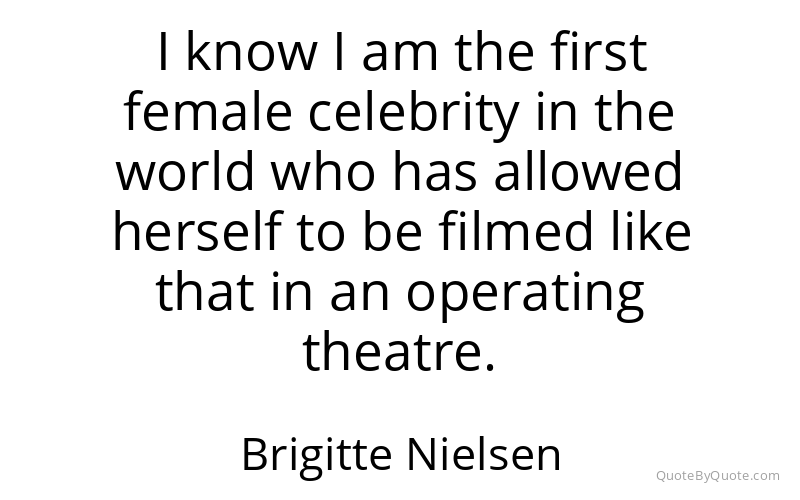 Preview image for this quote by Brigitte Nielsen
