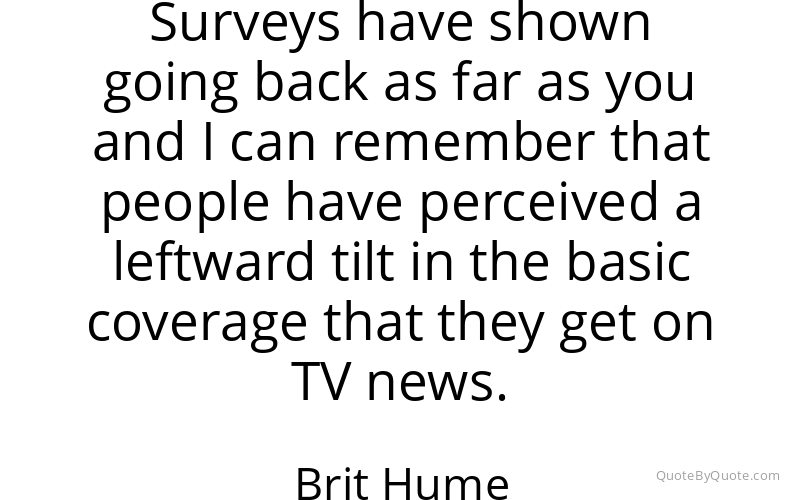 Preview image for this quote by Brit Hume