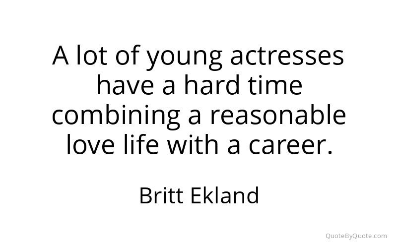 Preview image for this quote by Britt Ekland