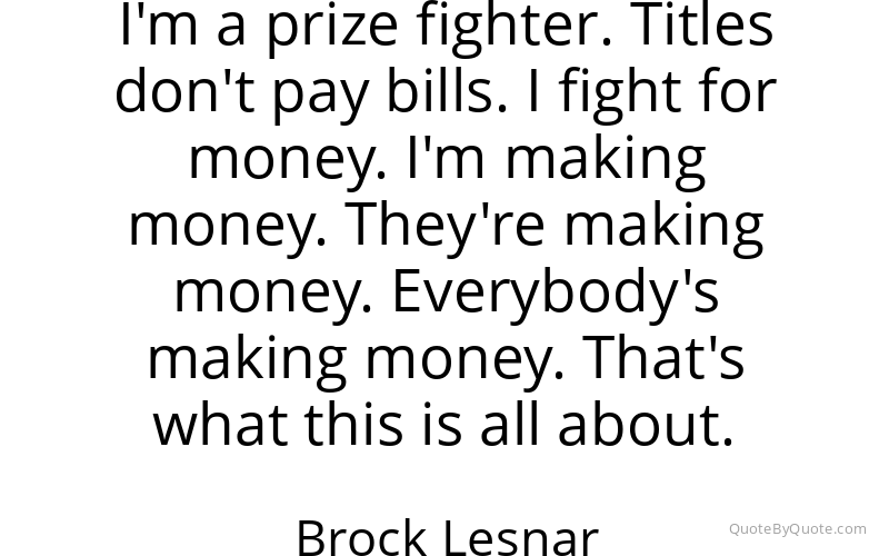 Preview image for this quote by Brock Lesnar