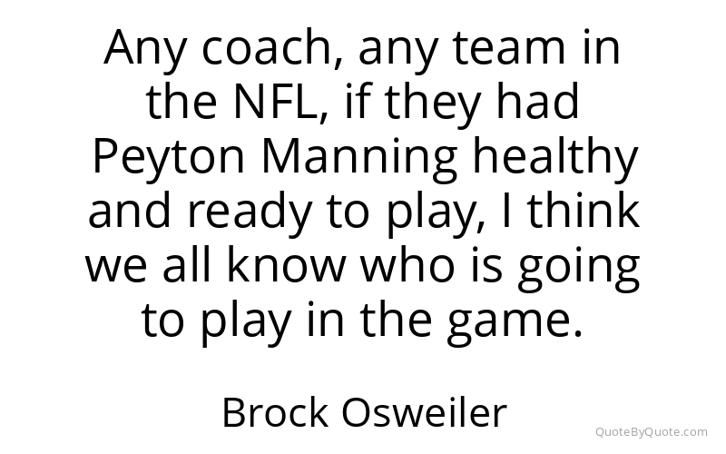 Preview image for this quote by Brock Osweiler