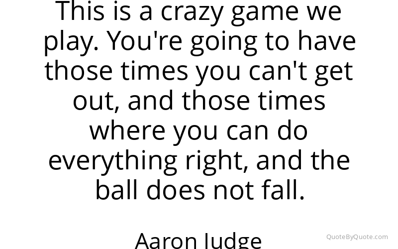 Preview image for this quote by Aaron Judge