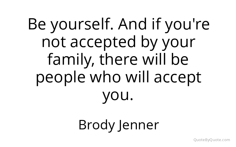 Preview image for this quote by Brody Jenner