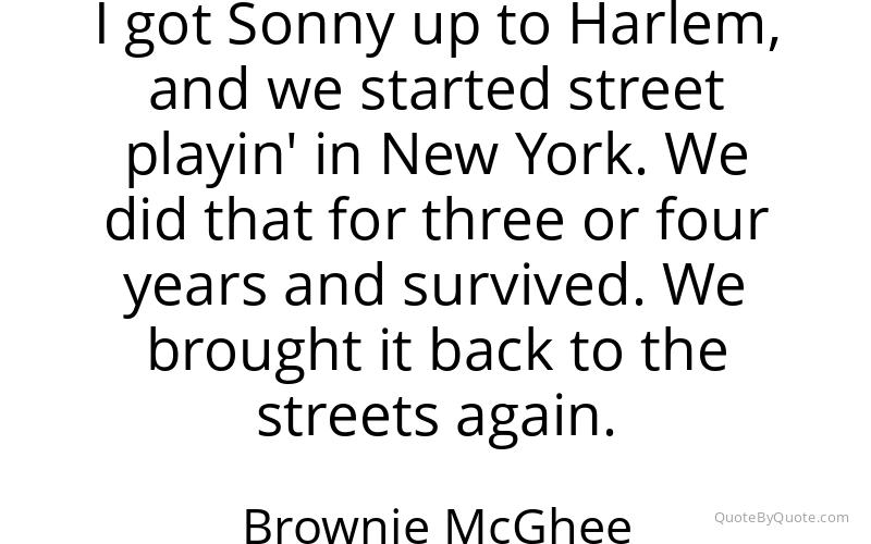 Preview image for this quote by Brownie McGhee