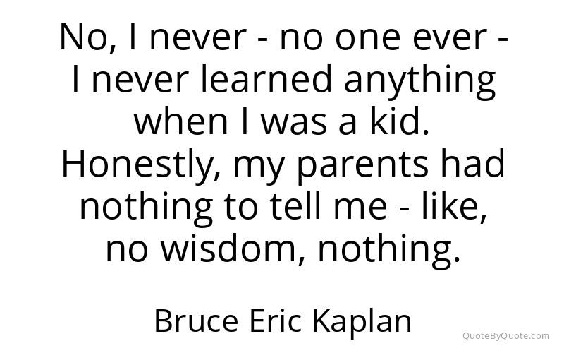 Preview image for this quote by Bruce Eric Kaplan
