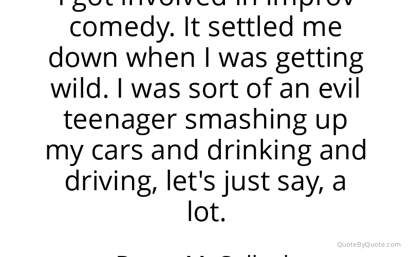 Preview image for this quote by Bruce McCulloch