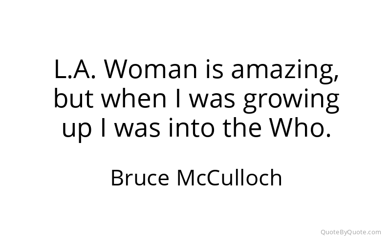 Preview image for this quote by Bruce McCulloch