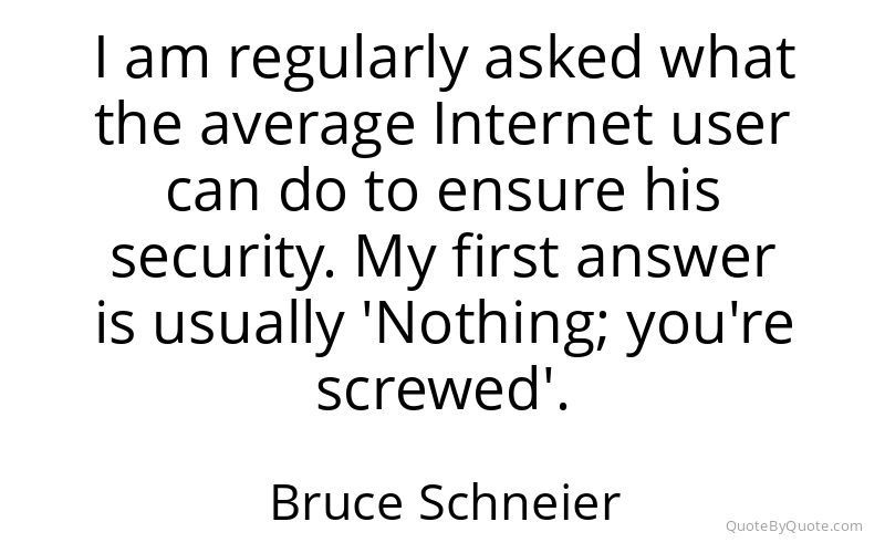 Preview image for this quote by Bruce Schneier