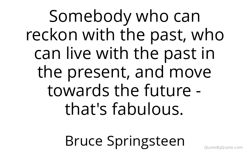 Preview image for this quote by Bruce Springsteen