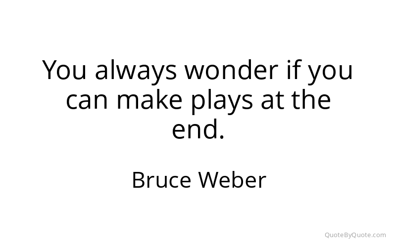 Preview image for this quote by Bruce Weber