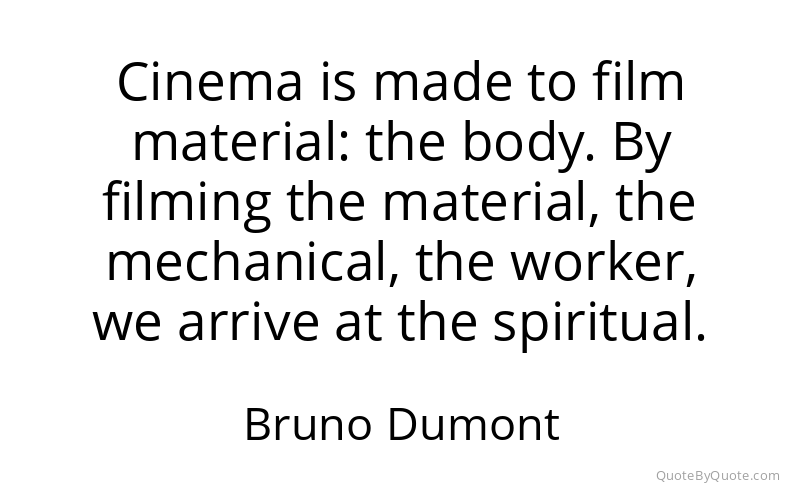 Preview image for this quote by Bruno Dumont