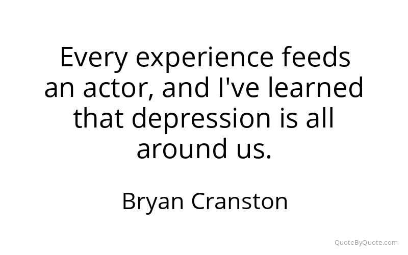 Preview image for this quote by Bryan Cranston
