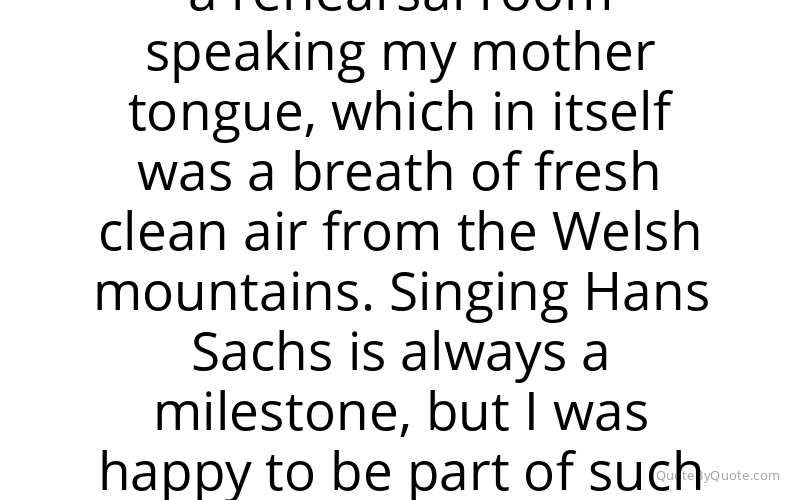 Preview image for this quote by Bryn Terfel