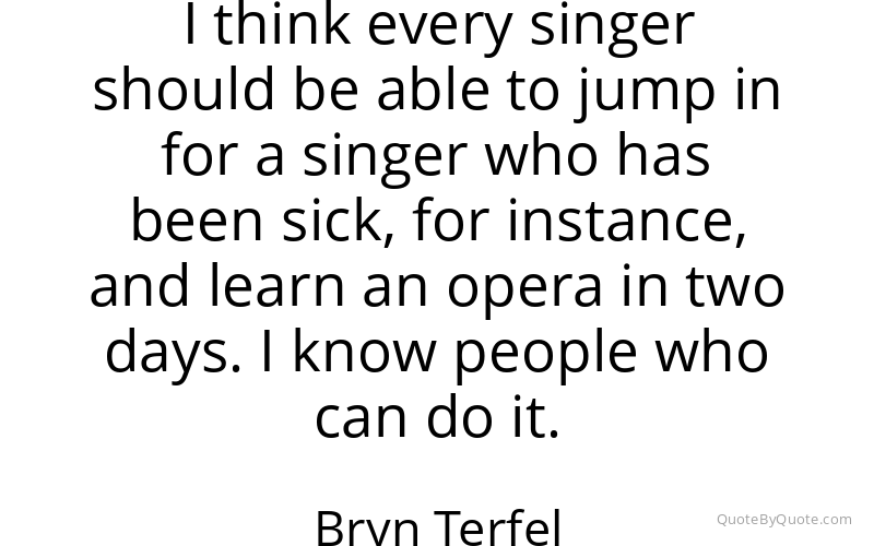 Preview image for this quote by Bryn Terfel
