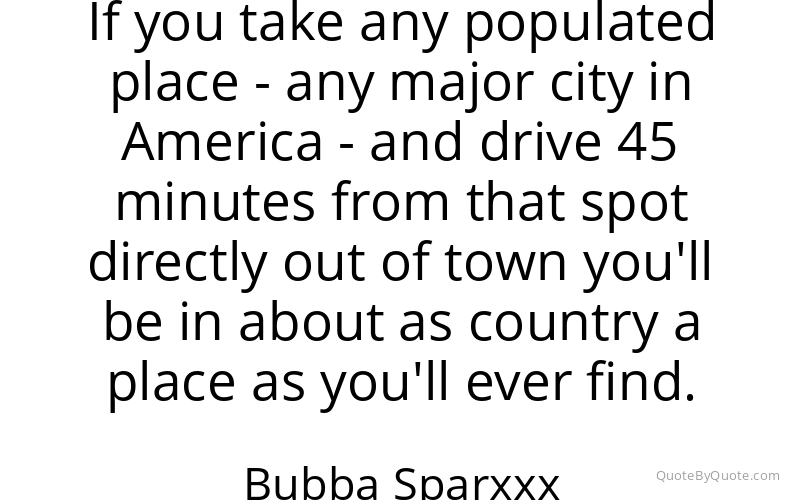 Preview image for this quote by Bubba Sparxxx