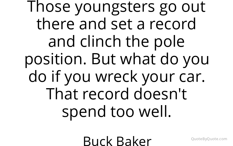Preview image for this quote by Buck Baker