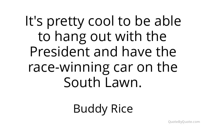 Preview image for this quote by Buddy Rice