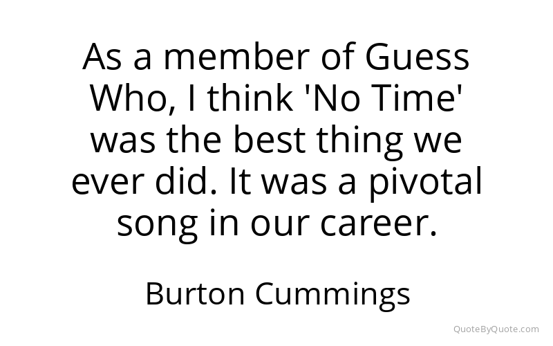 Preview image for this quote by Burton Cummings
