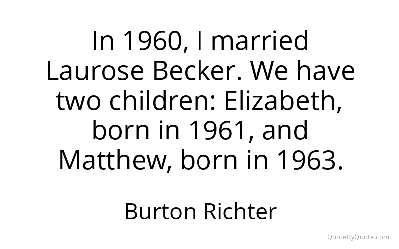 Preview image for this quote by Burton Richter