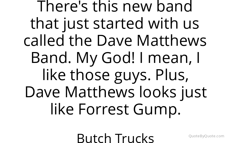 Preview image for this quote by Butch Trucks