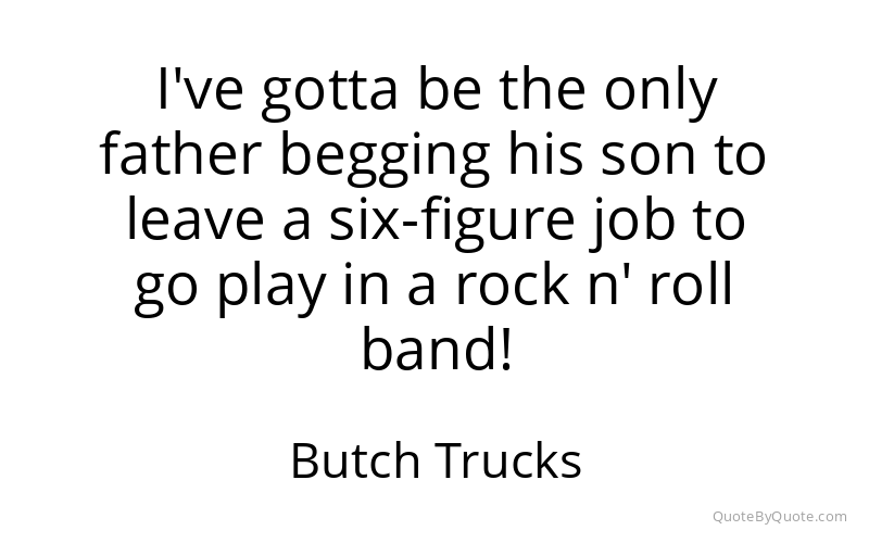 Preview image for this quote by Butch Trucks