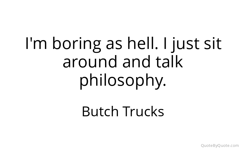 Preview image for this quote by Butch Trucks
