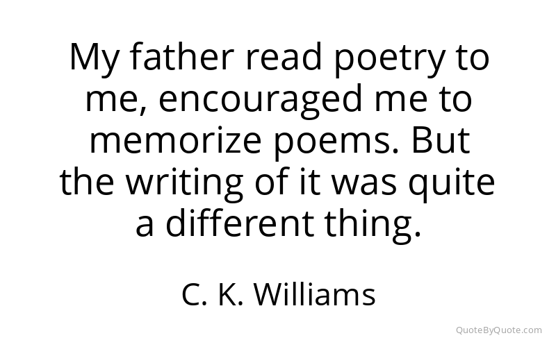 Preview image for this quote by C. K. Williams
