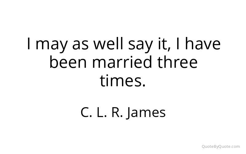 Preview image for this quote by C. L. R. James