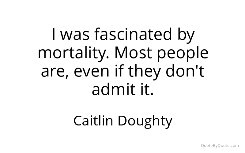 Preview image for this quote by Caitlin Doughty
