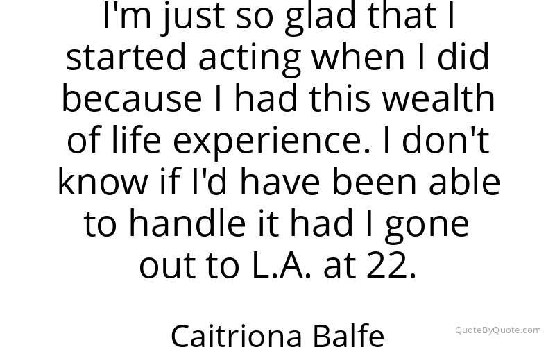 Preview image for this quote by Caitriona Balfe