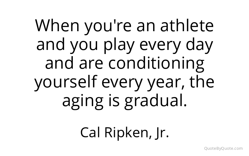 Preview image for this quote by Cal Ripken, Jr.