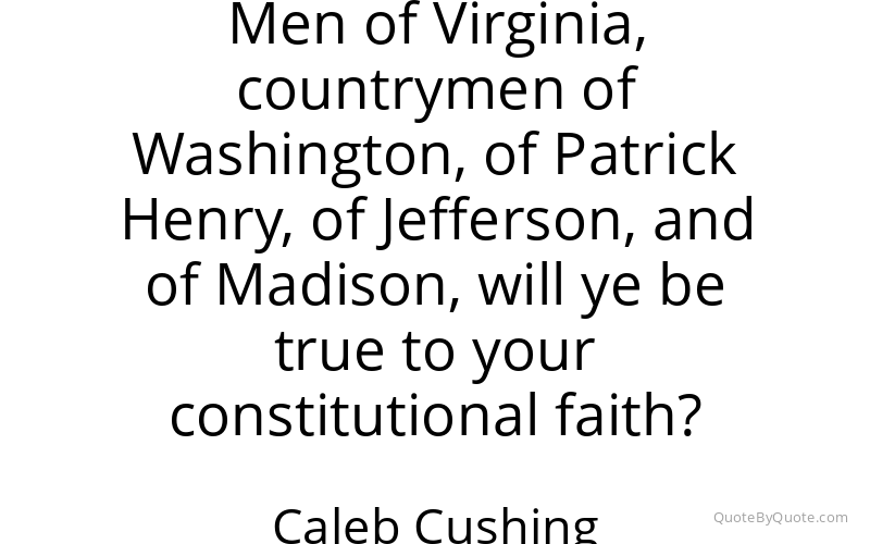 Preview image for this quote by Caleb Cushing