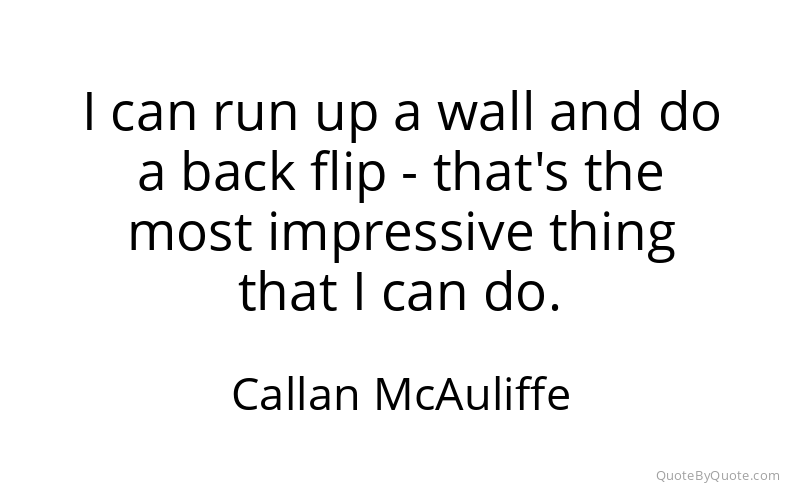Preview image for this quote by Callan McAuliffe