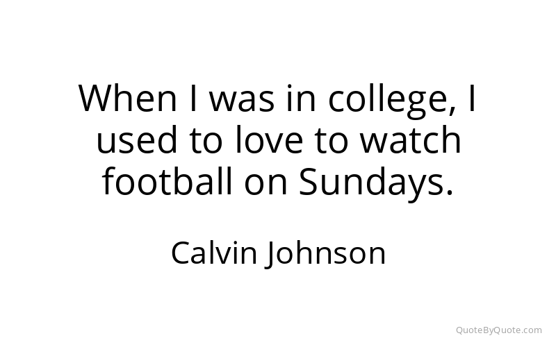 Preview image for this quote by Calvin Johnson