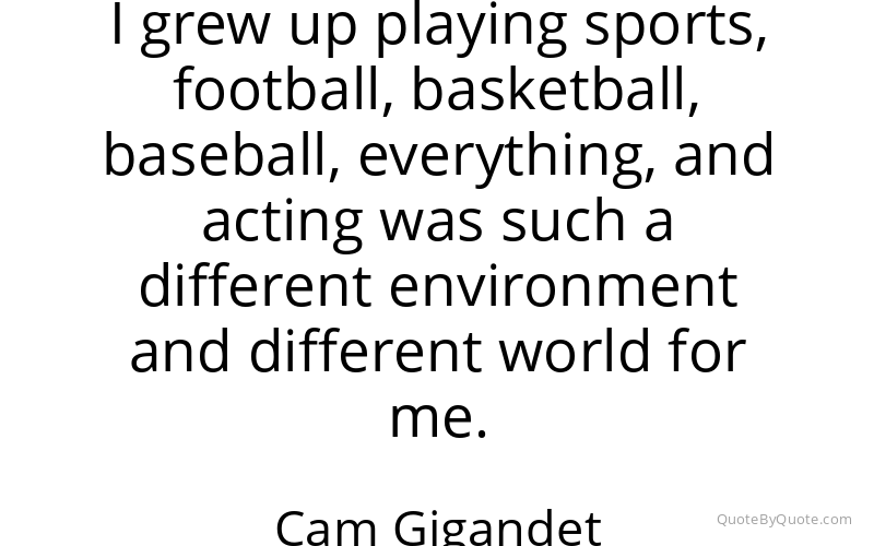 Preview image for this quote by Cam Gigandet