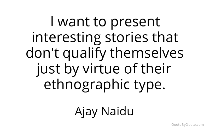 Preview image for this quote by Ajay Naidu