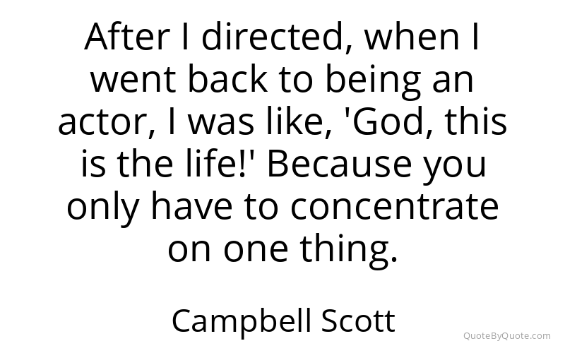 Preview image for this quote by Campbell Scott