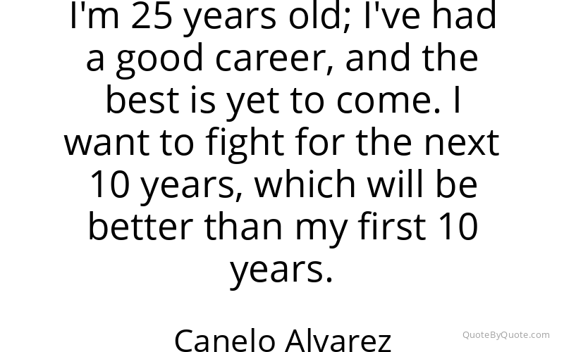 Preview image for this quote by Canelo Alvarez